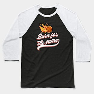 Burn for the Game Baseball T-Shirt